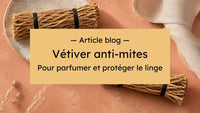 Vétiver anti-mites : comment utiliser les racines de vétiver dans une armoire ? Hersée Paris 9